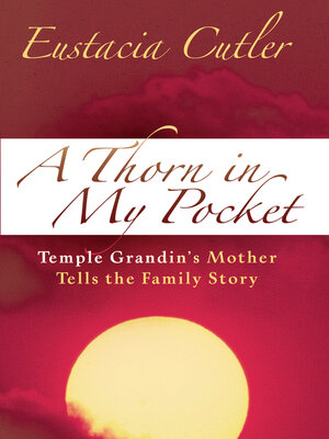 cover image of A Thorn in My Pocket: Temple Grandin's Mother Tells the Family Story